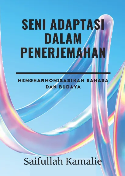 Seni Adaptasi dalam Penerjemahan: Mengharmonisasikan Bahasa dan Budaya