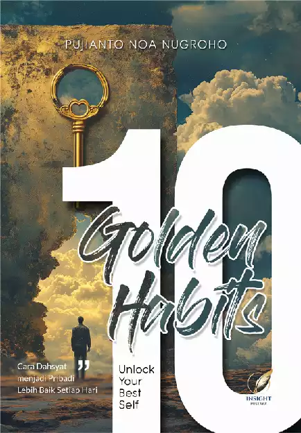 10 GOLDEN HABITS UNLOCK YOUR BEST SELF Cara Dahsyat Menjadi Pribadi Lebih Baik Setiap Hari