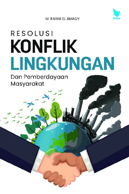 RESOLUSI KONFLIK LINGKUNGAN DAN PEMBERDAYAAN MASYARAKAT