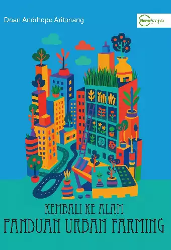 Kembali ke Alam: Panduan Urban Farming