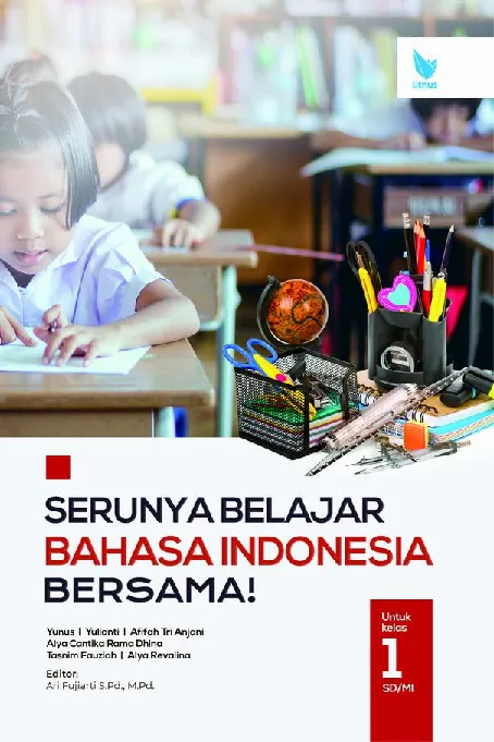 Serunya Belajar Bahasa Indonesia Bersama untuk Kelas 1 SD/MI
