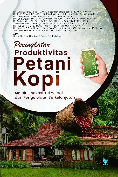 PENINGKATAN PRODUKTIVITAS PETANI KOPI MELALUI INOVASI TEKNOLOGI DAN PENGELOLAAN BERKELANJUTAN