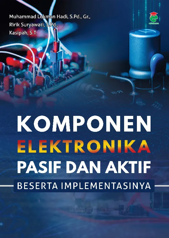 Komponen Elektronika Pasif dan Aktif Beserta Implementasinya