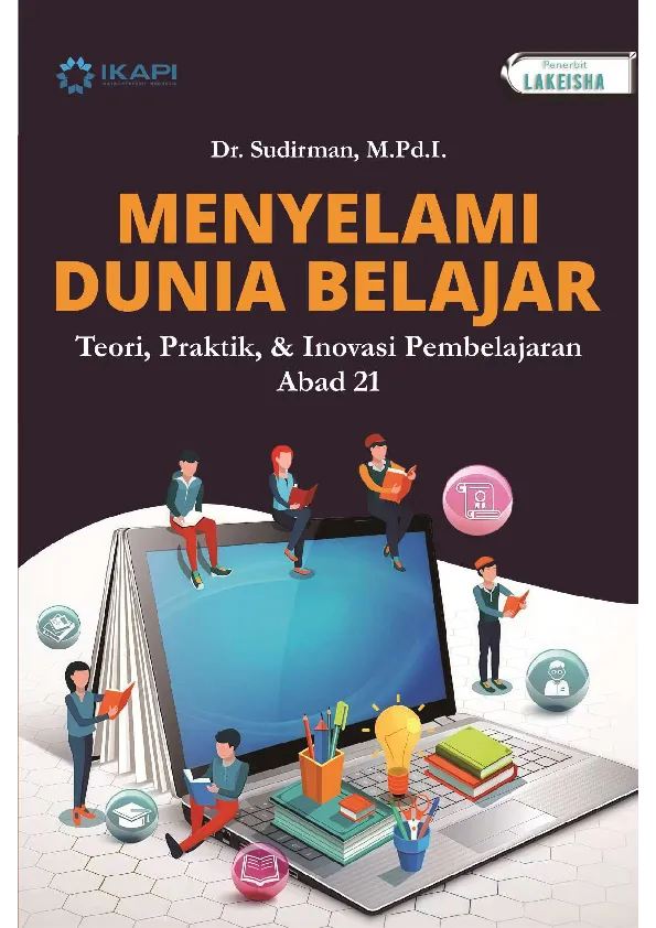 MENYELAMI DUNIA BELAJAR Teori, Praktik, & Inovasi Pembelajaran Abad 21