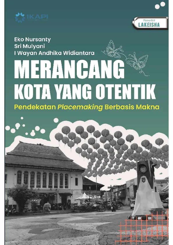 MERANCANG KOTA YANG OTENTIK Pendekatan Placemaking Berbasis Makna