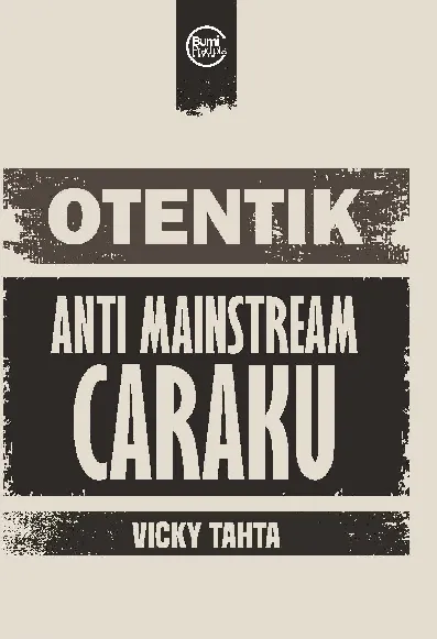 Otentik : anti mainstream caraku