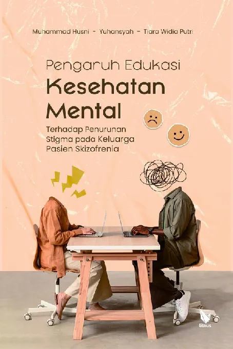 Pengaruh Edukasi Kesehatan Mental Terhadap Penurunan Stigma pada Keluarga Pasien Skizofrenia