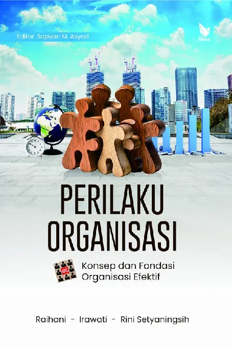 PERILAKU ORGANISASI Konsep dan Fondasi Organisasi Efektif