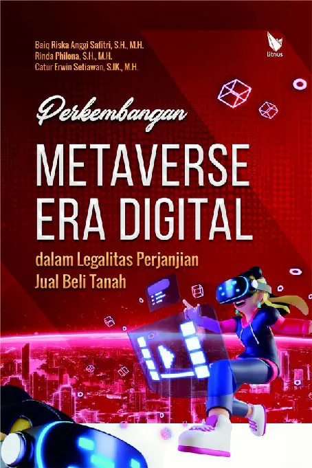 PERKEMBANGAN METAVERSE ERA DIGITAL DALAM LEGALITAS PERJANJIAN JUAL BELI TANAH