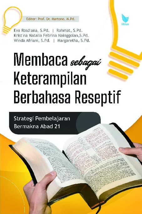 Membaca Sebagai Keterampilan Berbahasa Reseptif: Strategi Pembelajaran Bermakna Abad 21