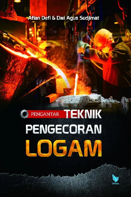 Pengantar Teknik Pengecoran Logam