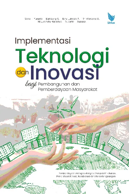 IMPLEMENTASI TEKNOLOGI DAN INOVASI BAGI PEMBANGUNAN DAN PEMBERDAYAAN MASYARAKAT