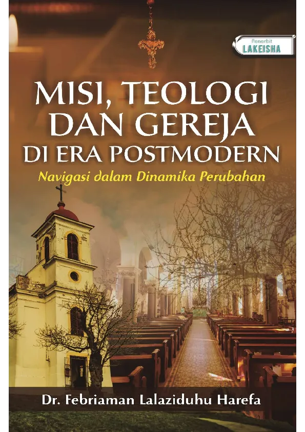 MISI, TEOLOGI DAN GEREJA DI ERA POSTMODERN Navigasi dalam Dinamika Perubahan