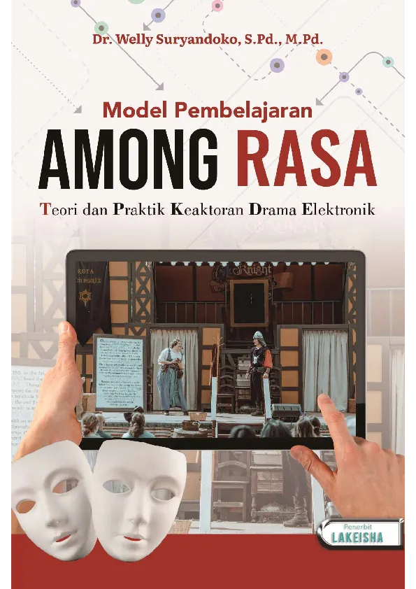 MODEL PEMBELAJARAN AMONG RASA Teori dan Praktik Keaktoran Drama Elektronik