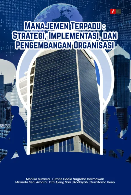 MANAJEMEN TERPADU: STRATEGI, IMPLEMENTASI, DAN PENGEMBANGAN ORGANISASI