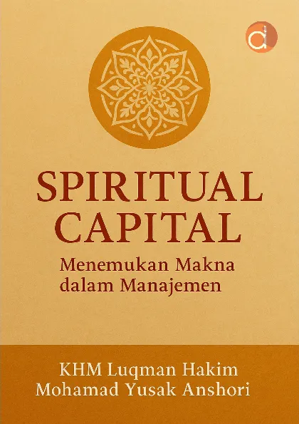 Spiritual Capital Menemukan Makna dalam Manajemen