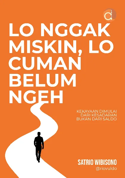 Lo Nggak Miskin, Lo Cuma Belum Ngeh