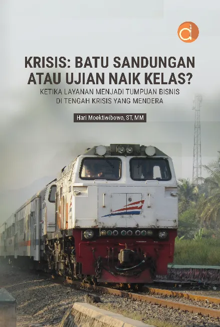 Krisis: Batu Sandungan Atau Ujian Naik Kelas? Ketika Layanan Menjadi Tumpuan Bisnis di Tengah Krisis yang Mendera