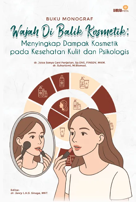 WAJAH DI BALIK KOSMETIK: Menyingkap Dampak Kosmetik pada Kesehatan Kulit dan Psikologis