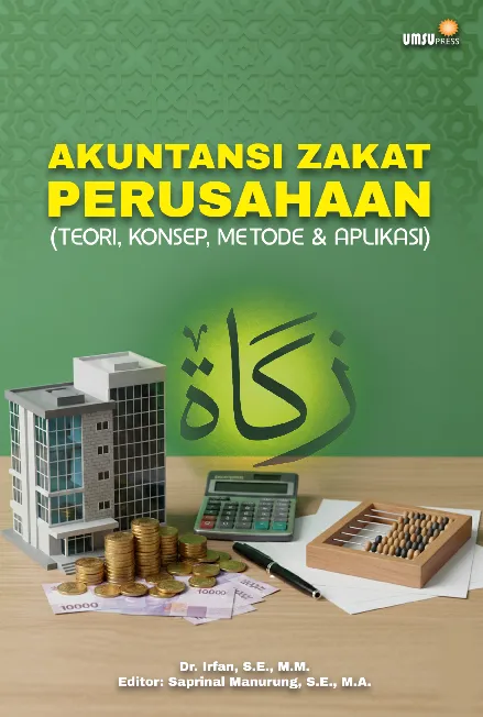 AKUNTANSI ZAKAT PERUSAHAAN (Teori, Konsep, Metode & Aplikasi)