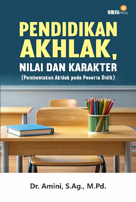 PENDIDIKAN AKHLAK, NILAI DAN KARAKTER(Pembentukan Akhlak pada Peserta Didik)
