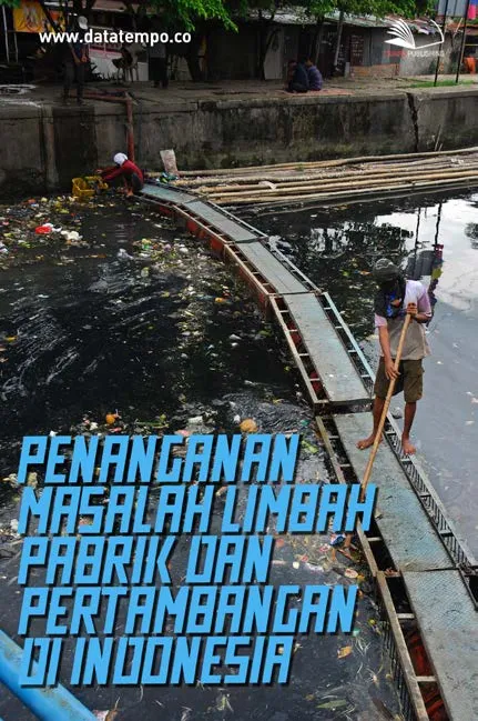 Penanganan Masalah Limbah Pabrik dan Pertambangan di Indonesia