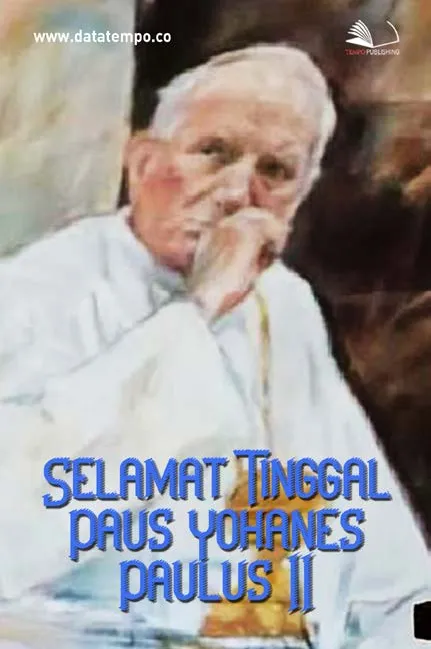 Selamat Tinggal Paus Yohanes Paulus II
