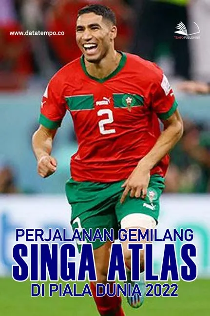 Perjalanan Gemilang Singa Atlas di Piala Dunia 2022