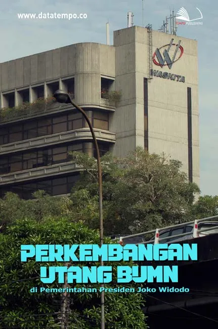 Perkembangan Utang BUMN di Pemerintahan Presiden Joko Widodo