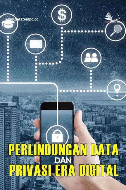 Perlindungan Data dan Privasi di Era Digital