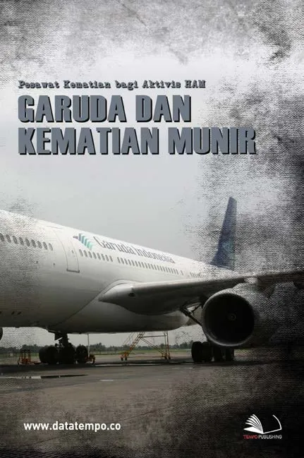 Pesawat Kematian bagi Aktivis HAM - Garuda dan Kematian Munir
