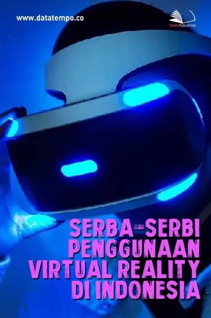 Serba-serbi Penggunaan Virtual Reality di Indonesia