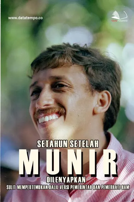 Setahun Seteleh Munir Dilenyapkan, Sulit Mempertemukan Dalil Versi Pemerintah dan Pamerhati HAM