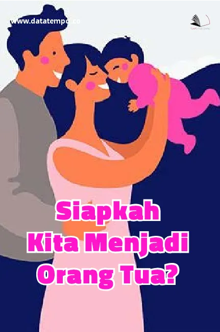 Siapkah Kita Menjadi Orang Tua?