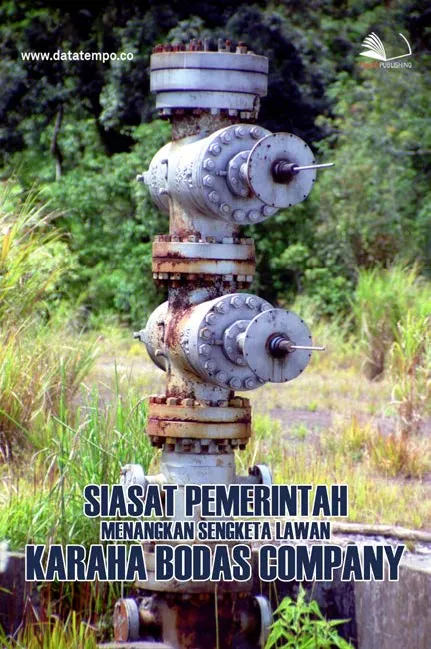 Siasat Pemerintah Menangkan Sengketa Lawan Karaha Bodas Company