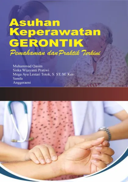 ASUHAN KEPERAWATAN GERONTIK Pemahaman Dan Praktik Terkini
