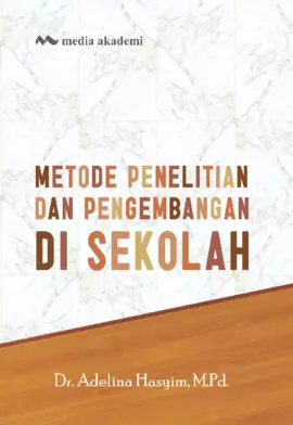 Metode Penelitian dan Pengembangan di Sekolah