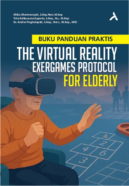 Buku Panduan Praktis:The Virtual Reality-Exergames Protocol for the Elderly