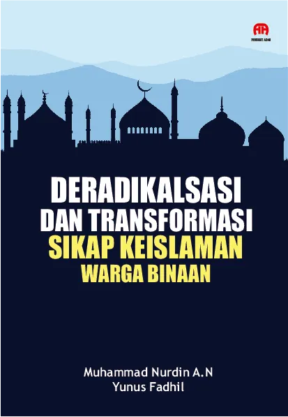 Deradikalisasi dan Transformasi Sikap Keislaman Warga Binaan