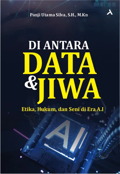 Di Antara Data dan Jiwa: Etika, Hukum, dan Seni di Era A.I