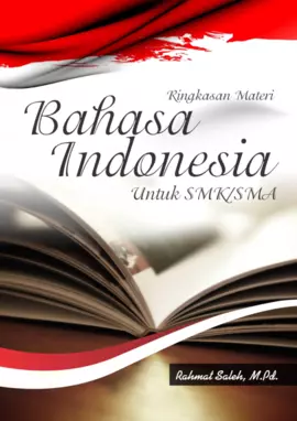 Ringkasan Materi Bahasa Indonesia untuk SMK/SMA