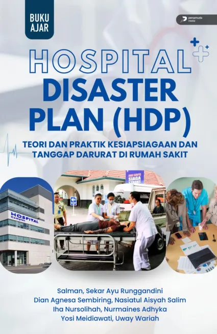 Hospital Disaster Plan (HDP) Teori dan Praktik Kesiapsiagaan dan Tanggap Darurat di Rumah Sakit