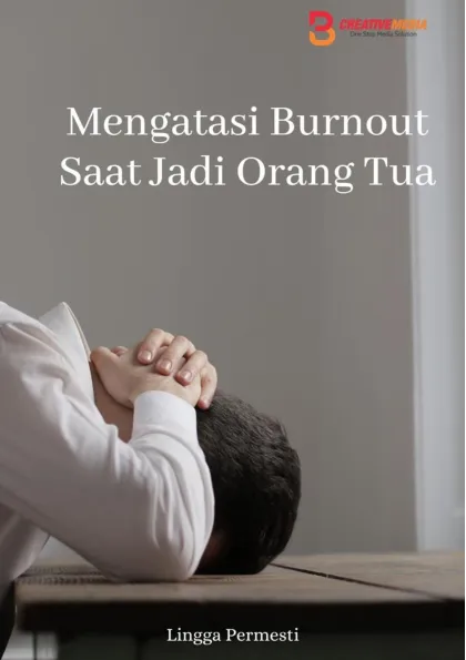 Mengatasi Burnout Saat Jadi Orang Tua