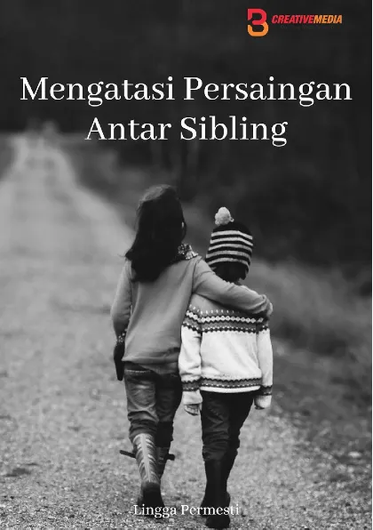 Mengatasi Persaingan Antar Sibling