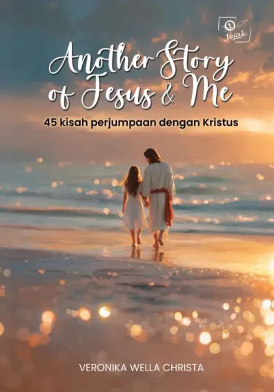 Another Story of Jesus & Me : 45 kisah perjumpaan dengan Kristus
