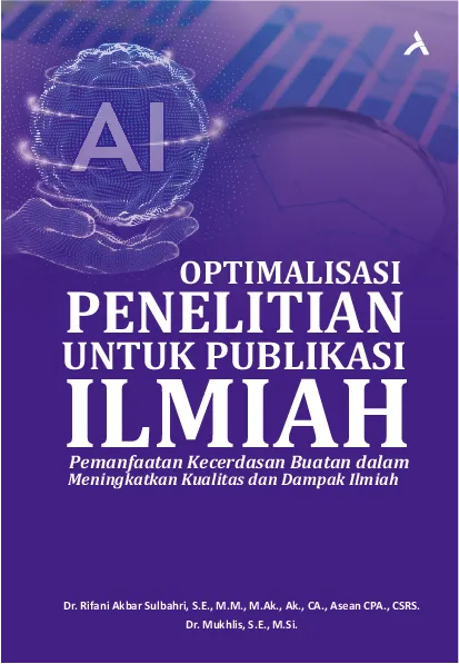 Optimalisasi Penelitian Untuk Publikasi Ilmiah :Pemanfaatan Kecerdasan Buatan Dalam MeningkatkanKualitas Dan Dampak Ilmiah