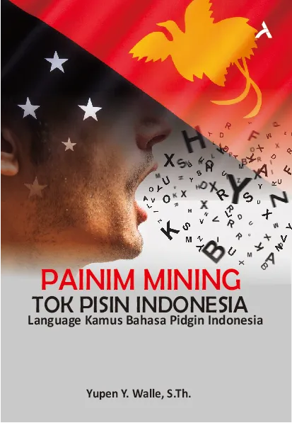 Painim Mining Tok Pisin Indonesia :Language Kamus Bahasa Pidgin Indonesia