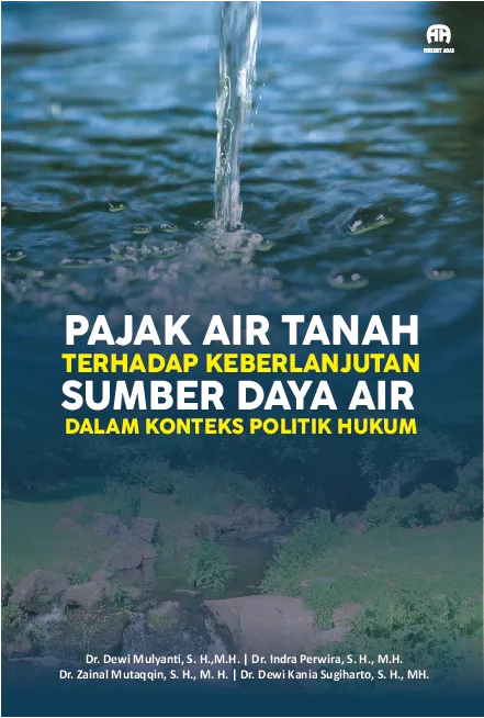 Pajak Air Tanah terhadap Keberlanjutan Sumber Daya Airdalam Konteks Politik Hukum