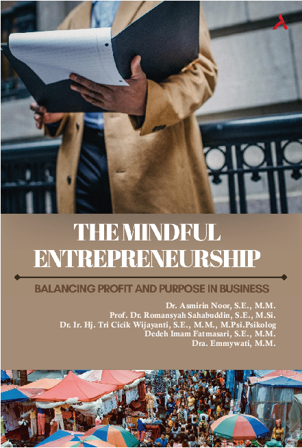 The Mindful Entrepreneurship : Balancing Profit And Purpose In Business