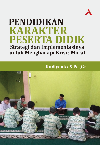 Pendidikan Karakter Peserta Didik : Strategi Dan Implementasinya Untuk Menghadapi Krisis Moral